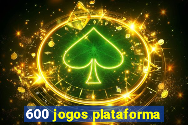 600 jogos plataforma